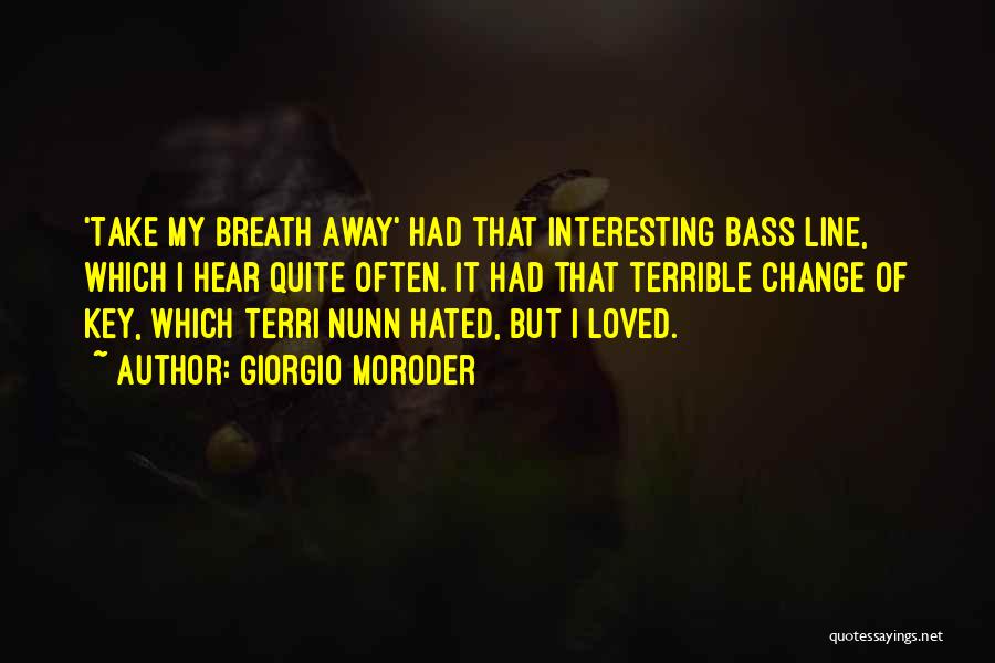 Terri Quotes By Giorgio Moroder