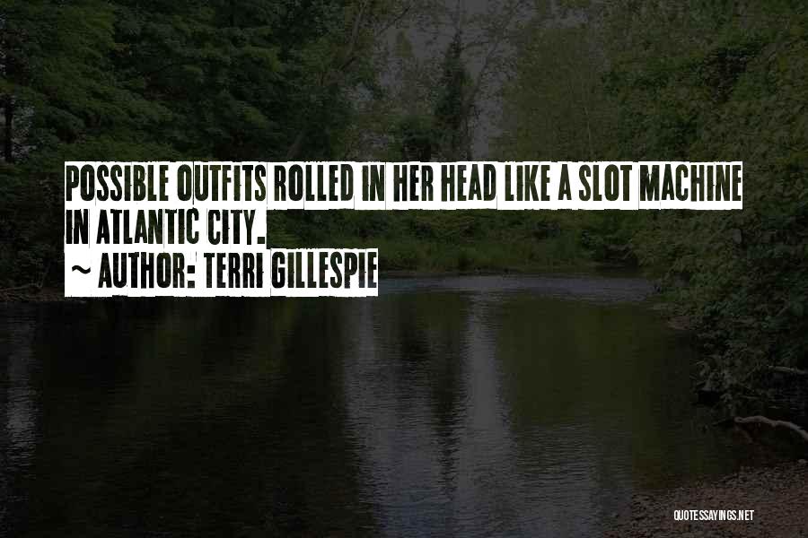 Terri Quotes By Terri Gillespie