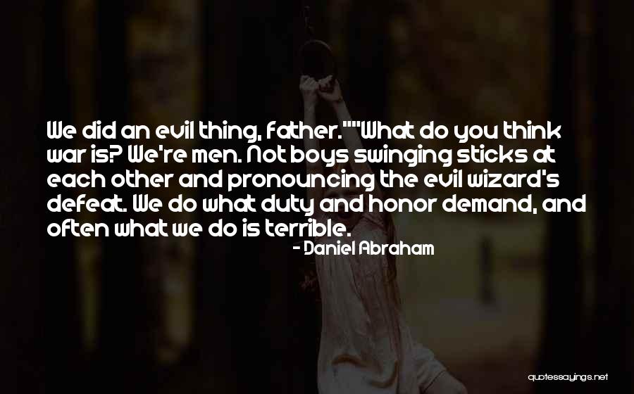 Terrible Father Quotes By Daniel Abraham