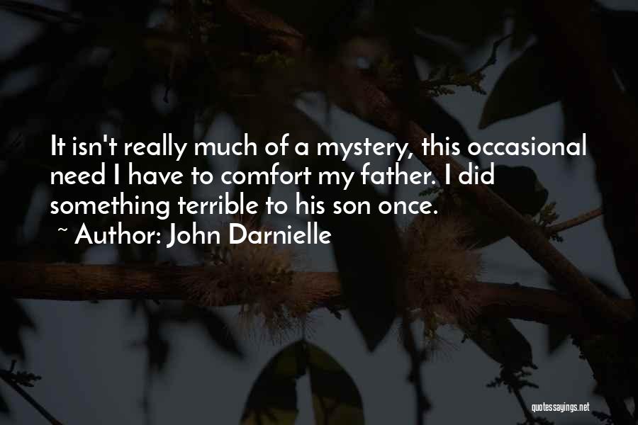 Terrible Father Quotes By John Darnielle