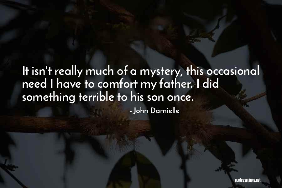 Terrible Father Quotes By John Darnielle