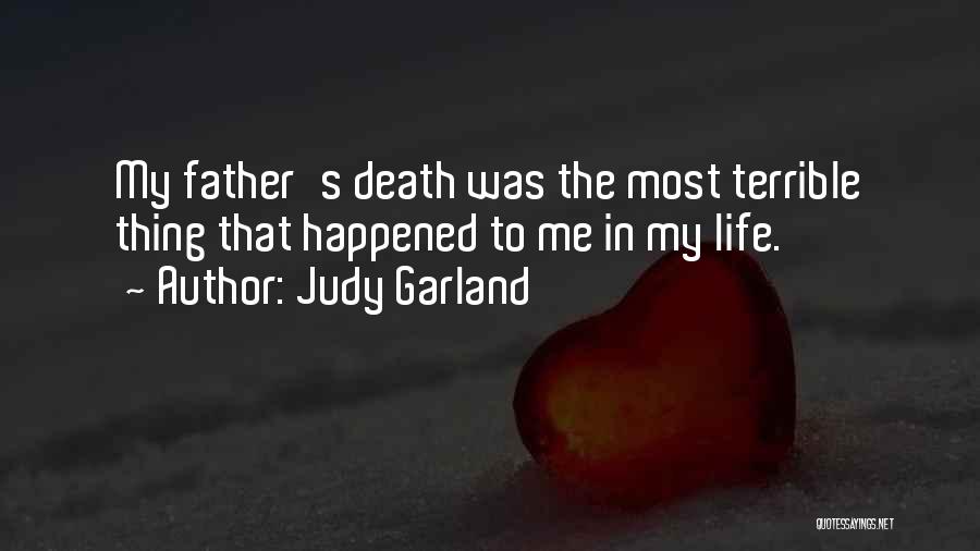 Terrible Father Quotes By Judy Garland