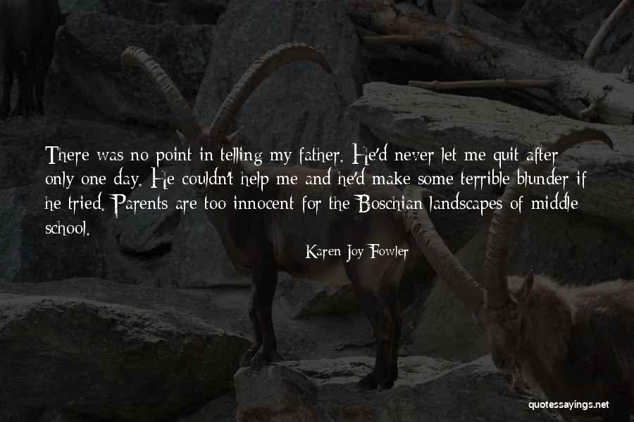 Terrible Father Quotes By Karen Joy Fowler