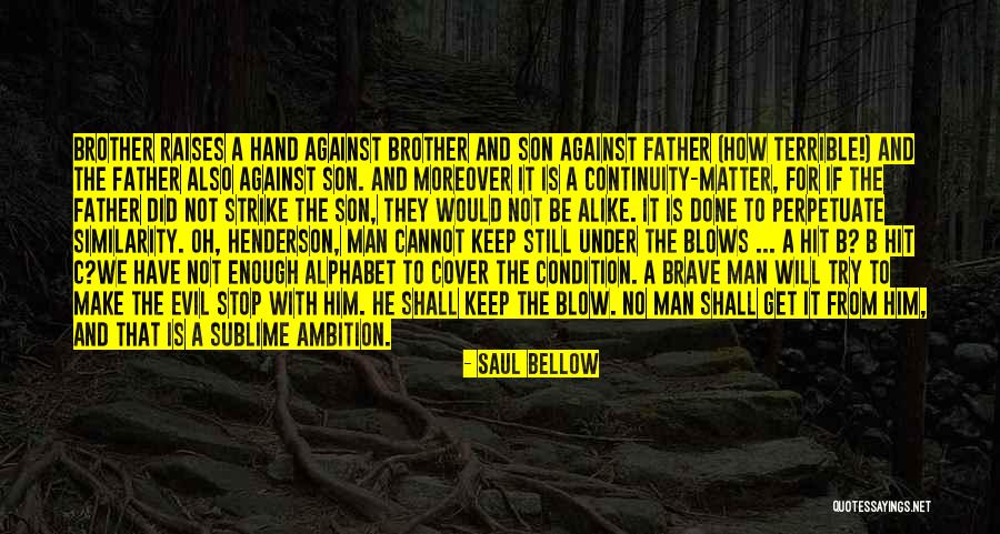 Terrible Father Quotes By Saul Bellow