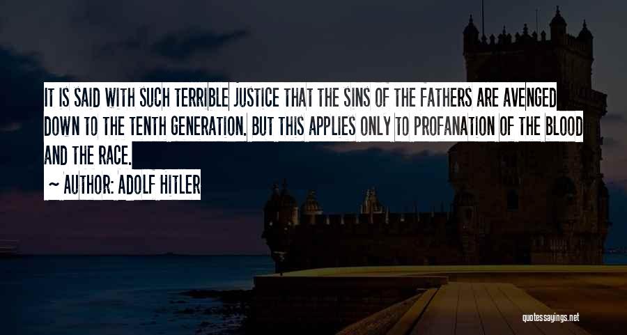 Terrible Fathers Quotes By Adolf Hitler