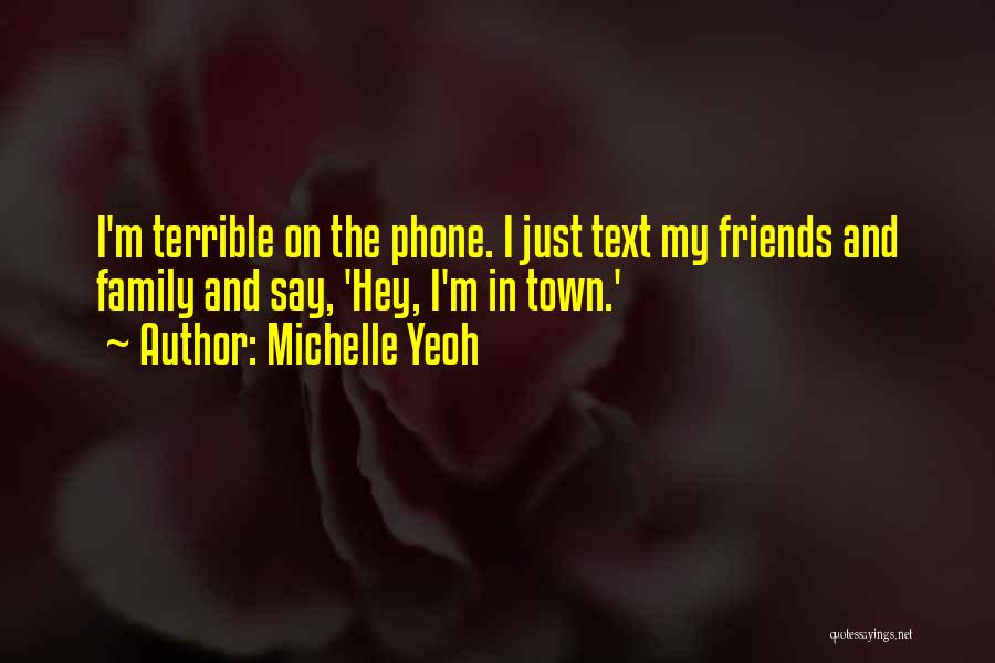 Terrible Friends Quotes By Michelle Yeoh