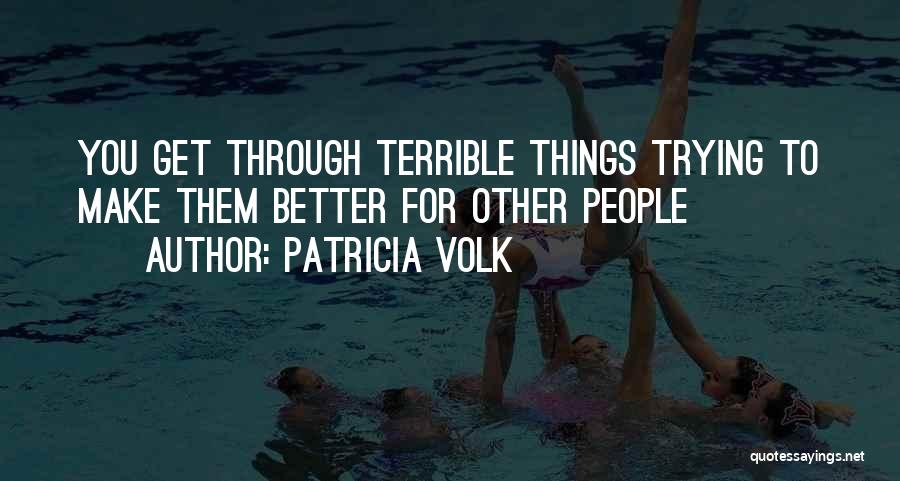 Terrible Friends Quotes By Patricia Volk