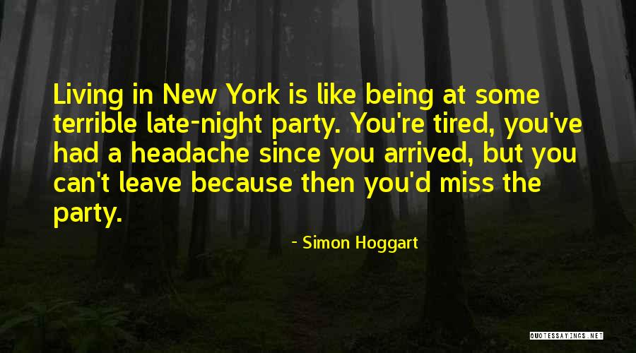 Terrible Headache Quotes By Simon Hoggart Terrible Headache Quotes By Simon Hoggart