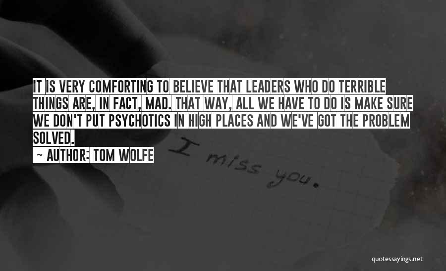 Terrible Leaders Quotes By Tom Wolfe