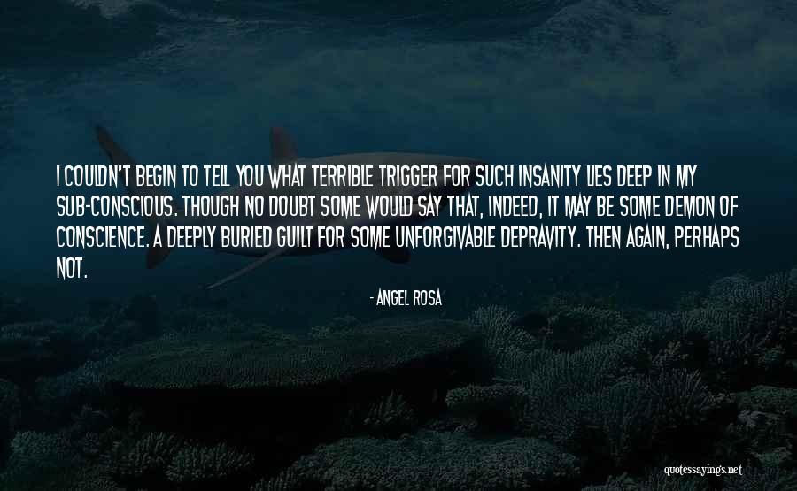 Terrible Lies Quotes By Angel Rosa Terrible Lies Quotes By Angel Rosa