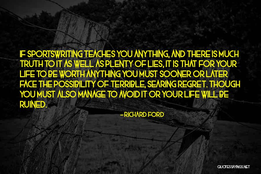 Terrible Lies Quotes By Richard Ford Terrible Lies Quotes By Richard Ford