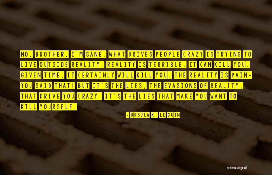 Terrible Lies Quotes By Ursula K. Le Guin Terrible Lies Quotes By Ursula K. Le Guin