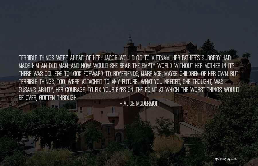 Terrible Marriage Quotes By Alice McDermott Terrible Marriage Quotes By Alice McDermott