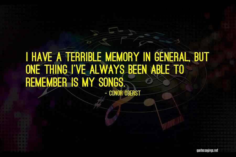 Terrible Memory Quotes By Conor Oberst Terrible Memory Quotes By Conor Oberst