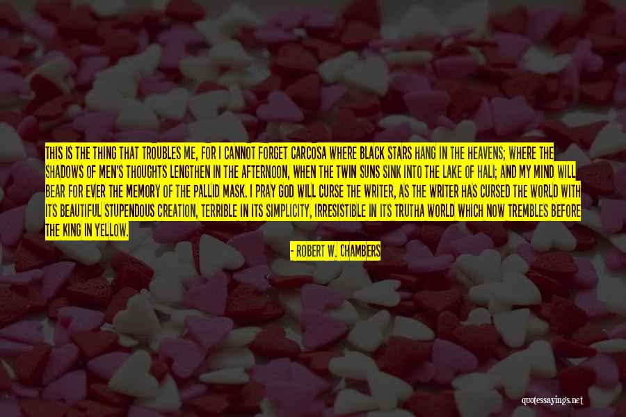 Terrible Memory Quotes By Robert W. Chambers Terrible Memory Quotes By Robert W. Chambers
