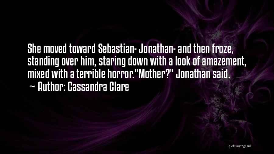 Terrible Mother Quotes By Cassandra Clare