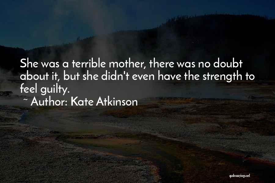 Terrible Mother Quotes By Kate Atkinson