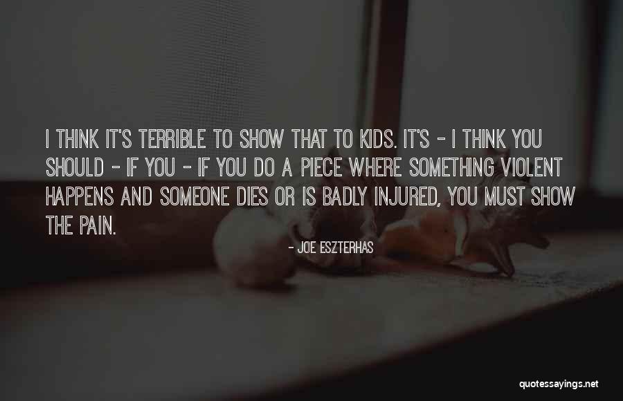 Terrible Pain Quotes By Joe Eszterhas Terrible Pain Quotes By Joe Eszterhas