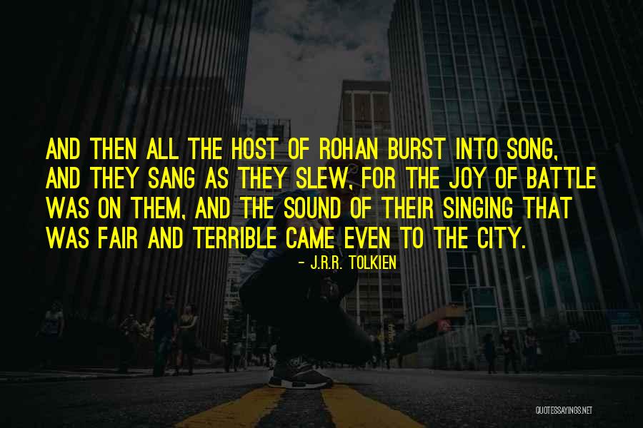 Terrible Singing Quotes By J.R.R. Tolkien Terrible Singing Quotes By J.R.R. Tolkien