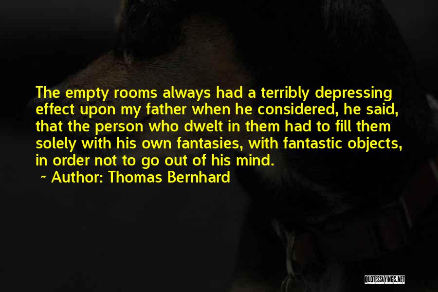 Terribly Depressing Quotes By Thomas Bernhard