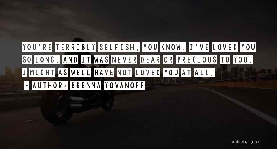 Terribly Sad Love Quotes By Brenna Yovanoff