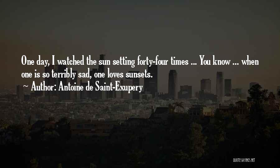 Terribly Sad Quotes By Antoine De Saint-Exupery