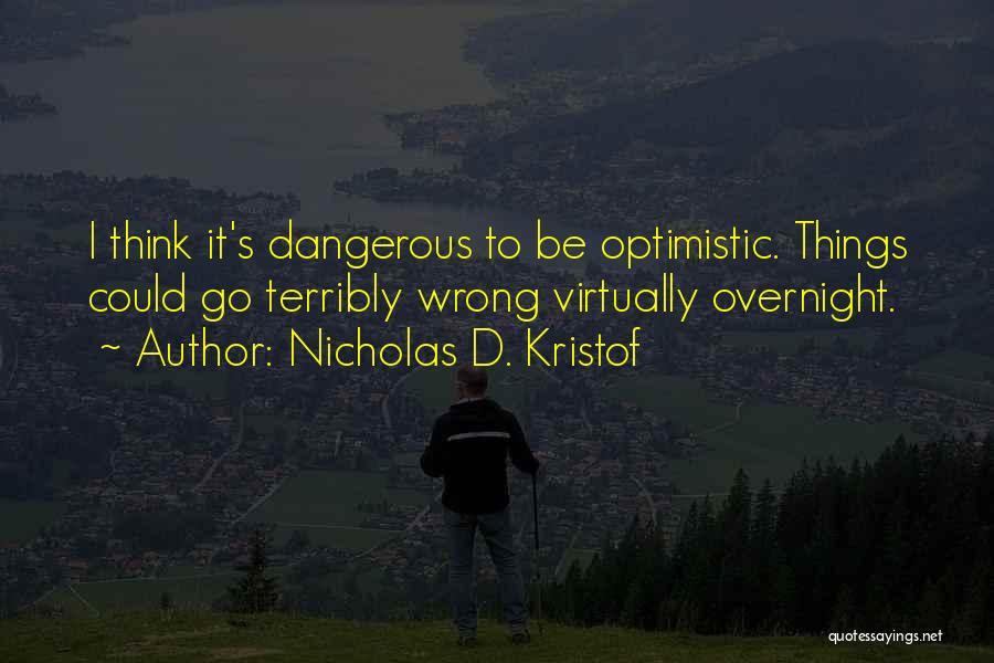 Terribly Wrong Quotes By Nicholas D. Kristof