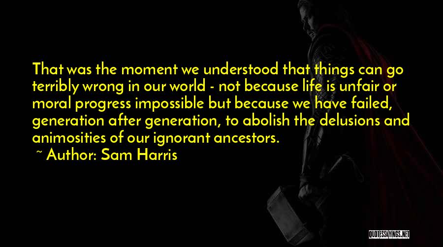 Terribly Wrong Quotes By Sam Harris