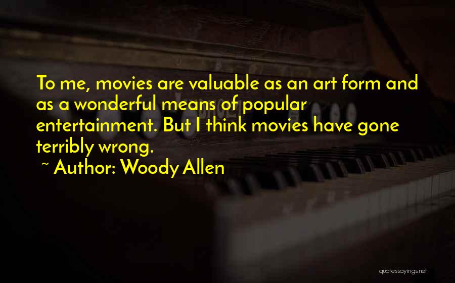 Terribly Wrong Quotes By Woody Allen