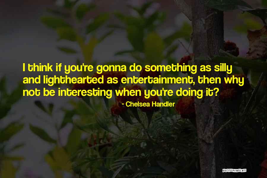 Terrien Marginal Degeneration Quotes By Chelsea Handler Terrien Marginal Degeneration Quotes By Chelsea Handler