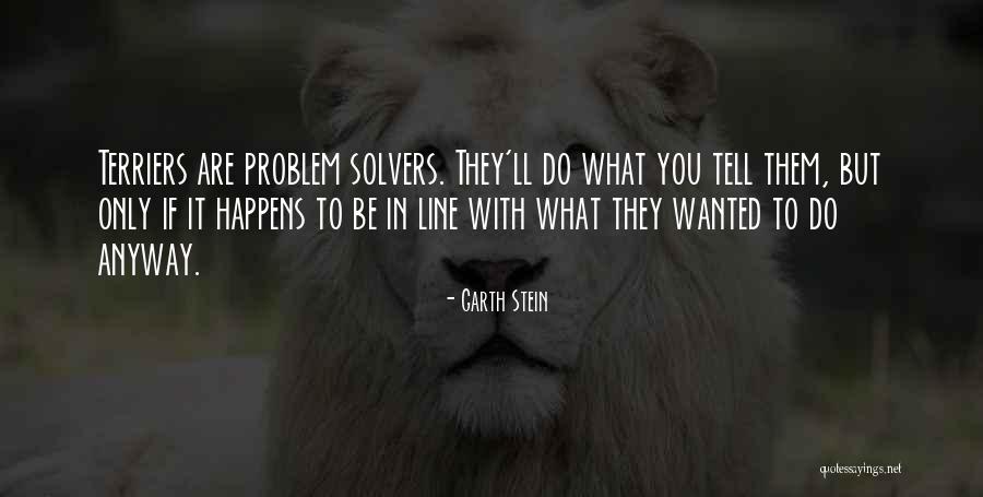 Terrier Dog Quotes By Garth Stein Terrier Dog Quotes By Garth Stein