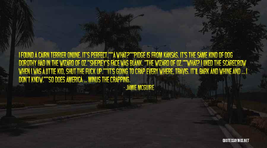 Terrier Dog Quotes By Jamie McGuire Terrier Dog Quotes By Jamie McGuire