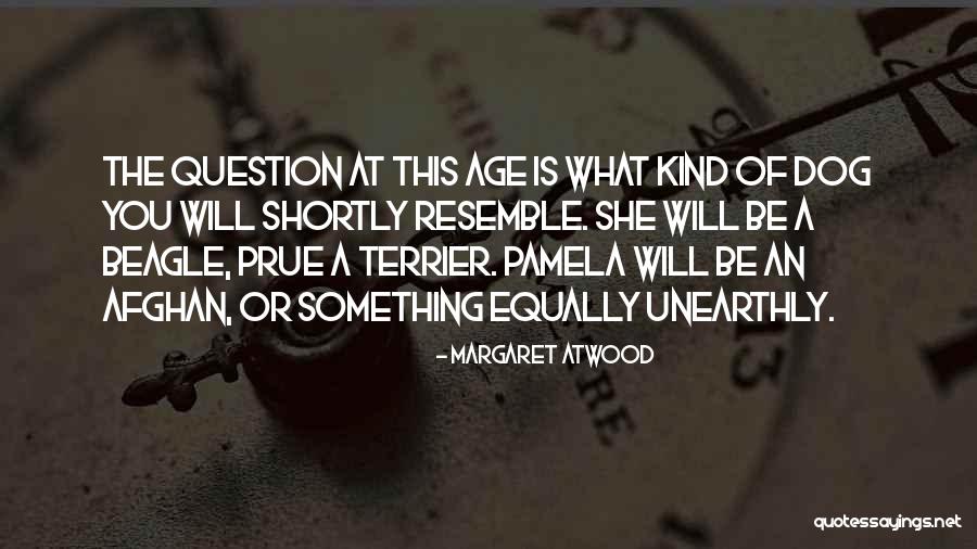 Terrier Dog Quotes By Margaret Atwood