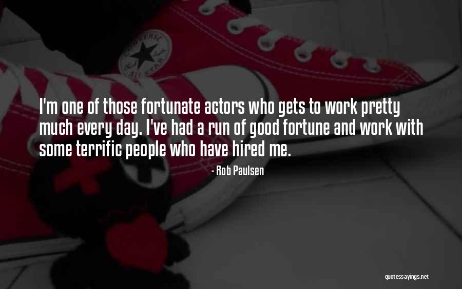 Terrific Day Quotes By Rob Paulsen Terrific Day Quotes By Rob Paulsen