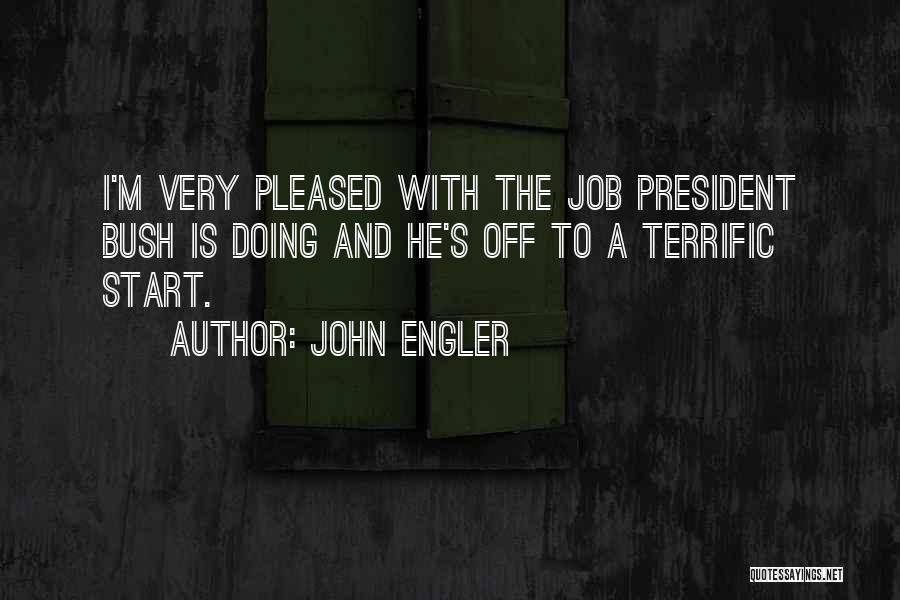 Terrific Job Quotes By John Engler