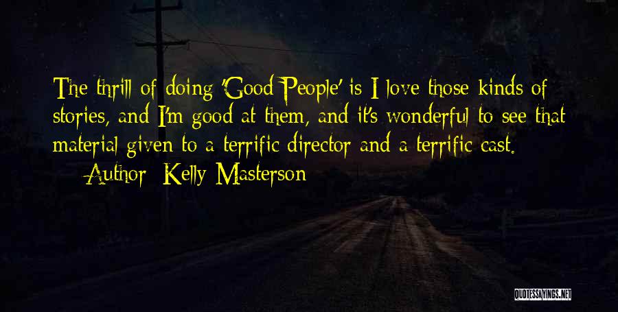 Terrific Love Quotes By Kelly Masterson