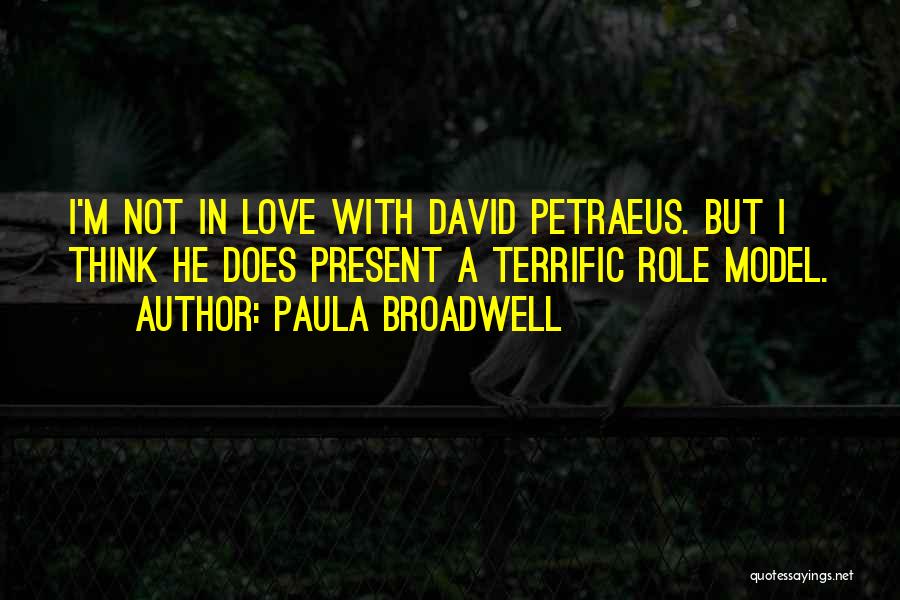 Terrific Love Quotes By Paula Broadwell