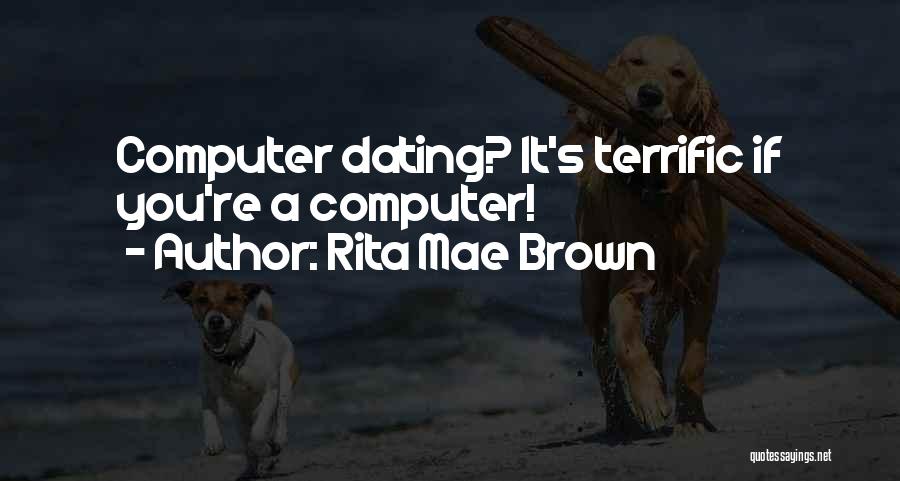Terrific Quotes By Rita Mae Brown