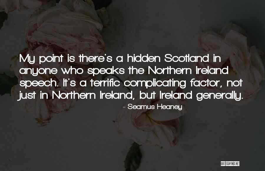Terrific Quotes By Seamus Heaney Terrific Quotes By Seamus Heaney