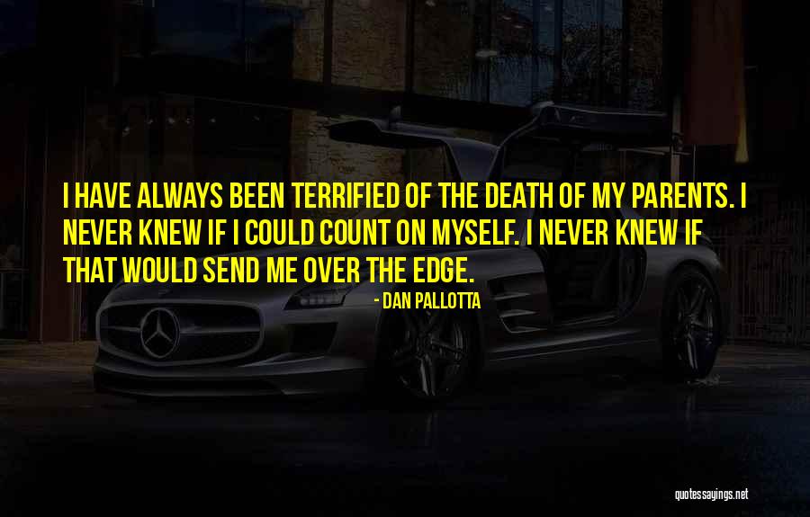 Terrified Of Death Quotes By Dan Pallotta Terrified Of Death Quotes By Dan Pallotta