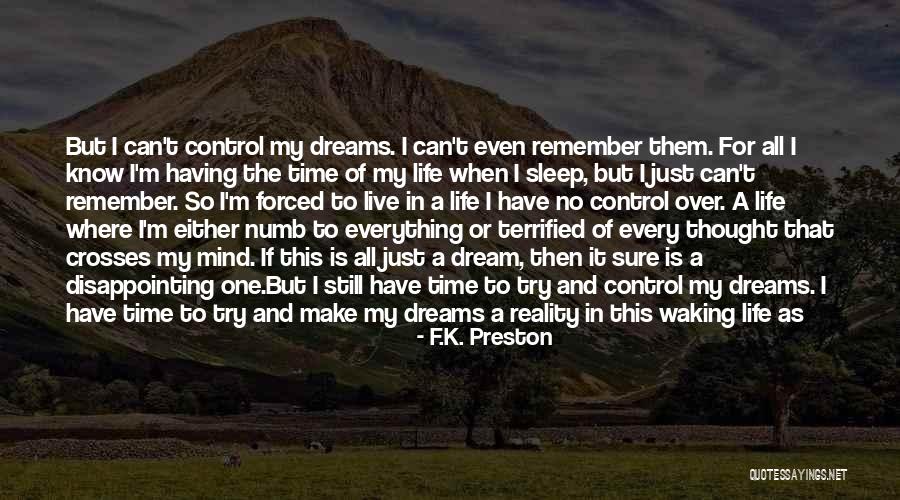 Terrified Of Death Quotes By F.K. Preston Terrified Of Death Quotes By F.K. Preston