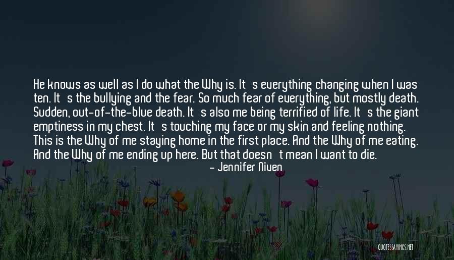 Terrified Of Death Quotes By Jennifer Niven Terrified Of Death Quotes By Jennifer Niven