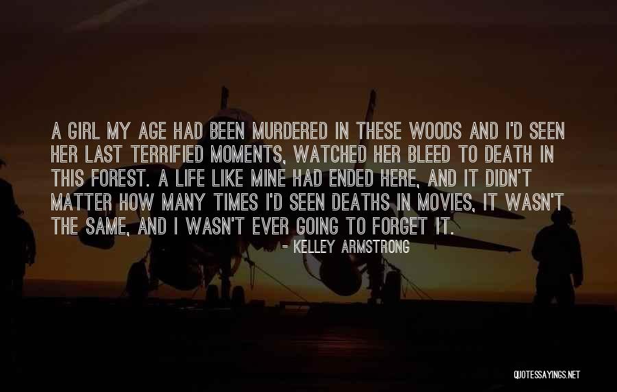 Terrified To Forget Quotes By Kelley Armstrong Terrified To Forget Quotes By Kelley Armstrong
