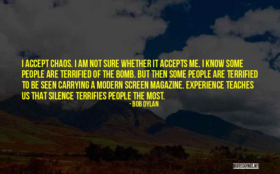 Terrifies Quotes By Bob Dylan Terrifies Quotes By Bob Dylan