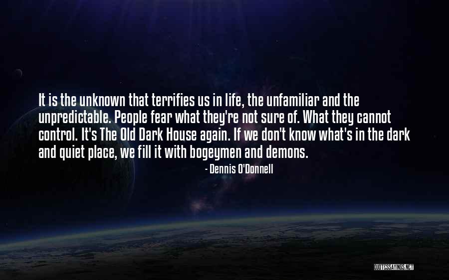 Terrifies Quotes By Dennis O'Donnell Terrifies Quotes By Dennis O'Donnell