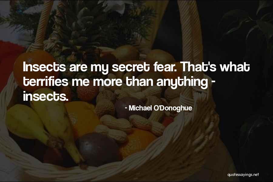 Terrifies Quotes By Michael O'Donoghue Terrifies Quotes By Michael O'Donoghue
