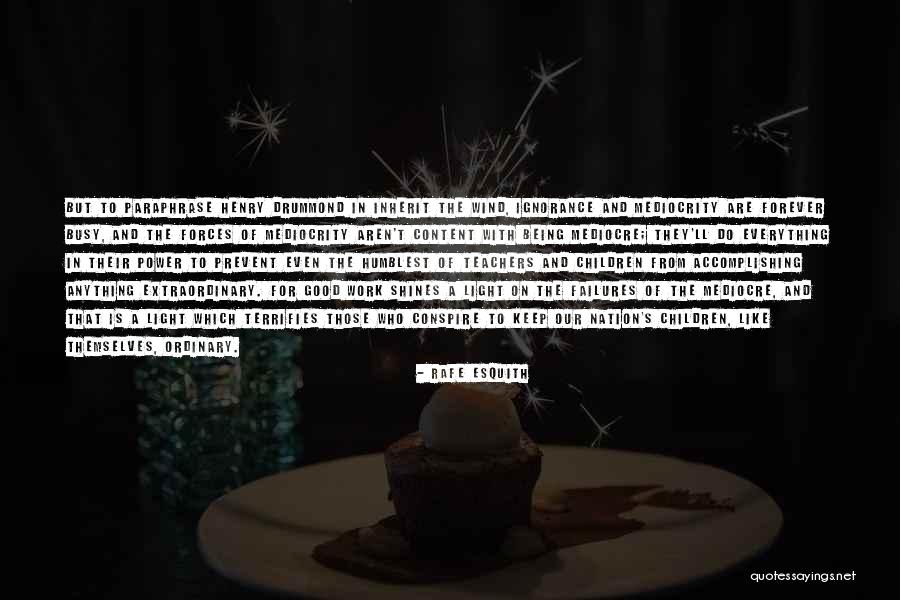 Terrifies Quotes By Rafe Esquith Terrifies Quotes By Rafe Esquith