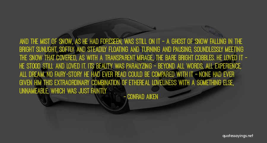 Terrifying Experience Quotes By Conrad Aiken Terrifying Experience Quotes By Conrad Aiken