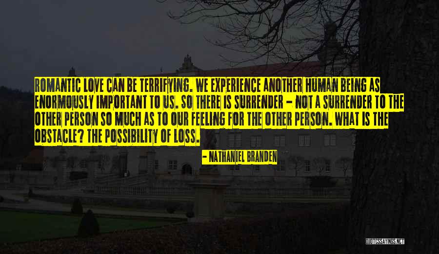 Terrifying Experience Quotes By Nathaniel Branden Terrifying Experience Quotes By Nathaniel Branden