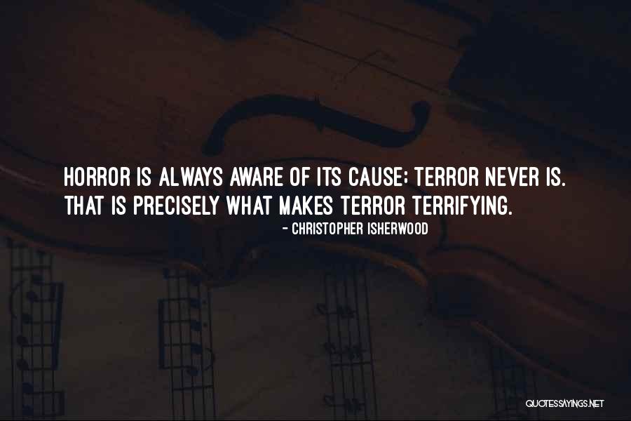 Terrifying Horror Quotes By Christopher Isherwood